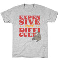 Raccoon Expensive and Difficult Unisex