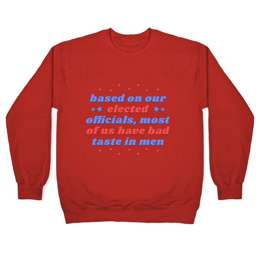 Bad Taste In Men Crewneck Unisex
