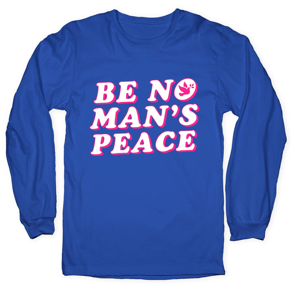 Be No Mans Peace Longsleeve Tee Unisex