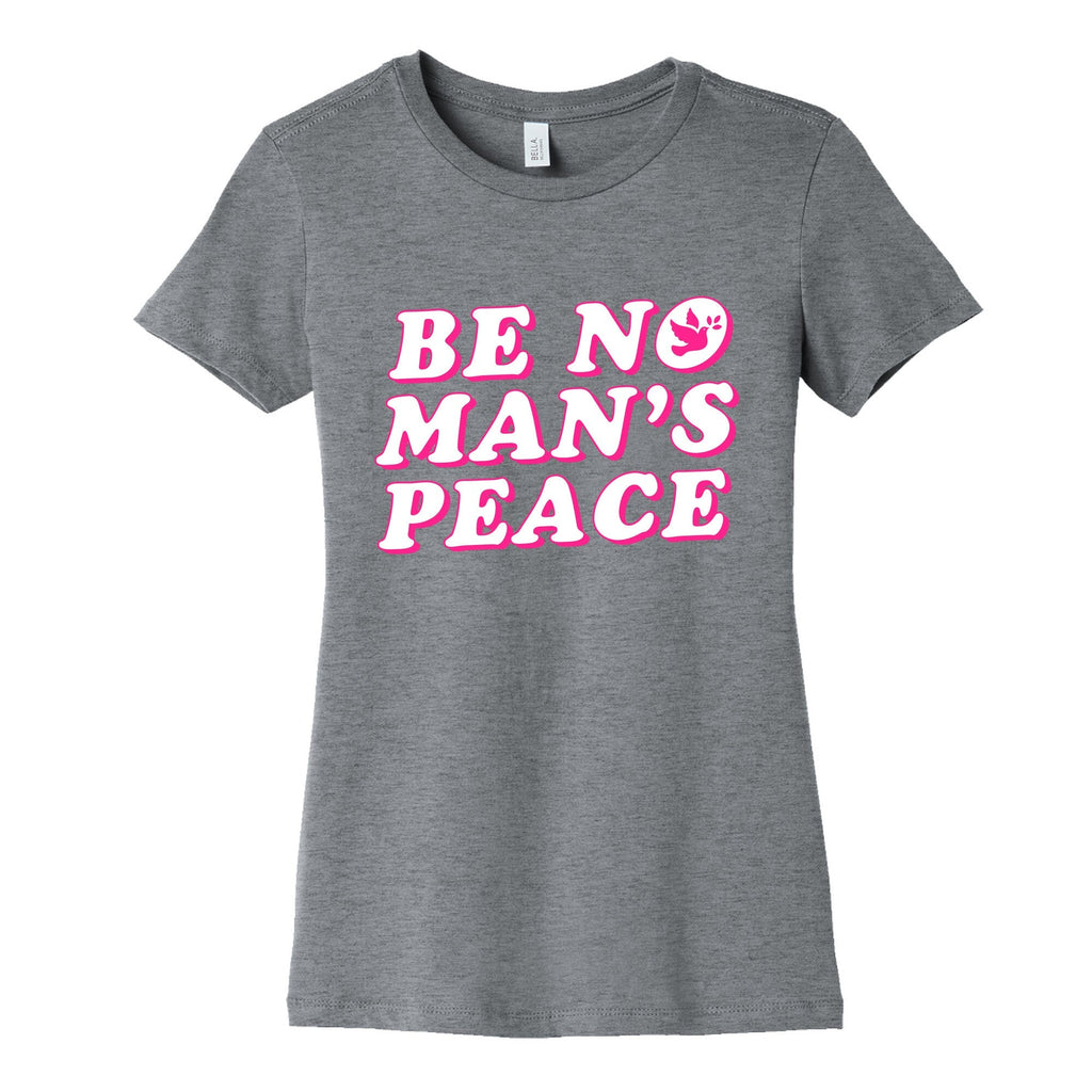 Be No Mans Peace Womens Cotton Tee Unisex