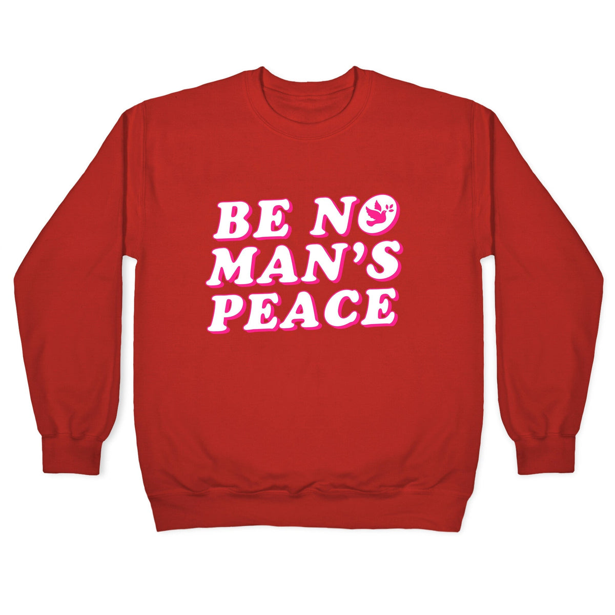 Be No Mans Peace Crewneck Unisex