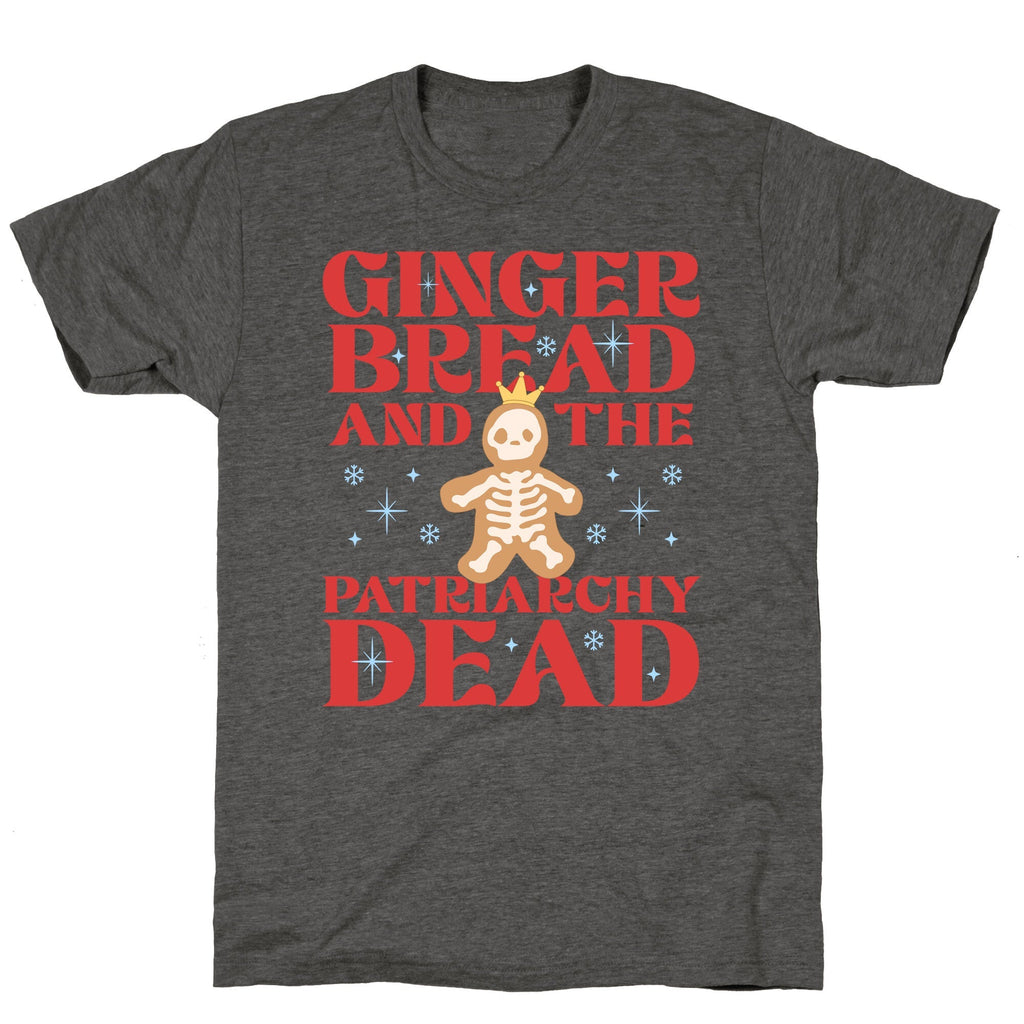 Gingerbread & The Patriarchy Dead Unisex Triblend Tee Unisex