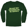 Her Body Isnt Responsible for His Thoughts Longsleeve Tee Unisex