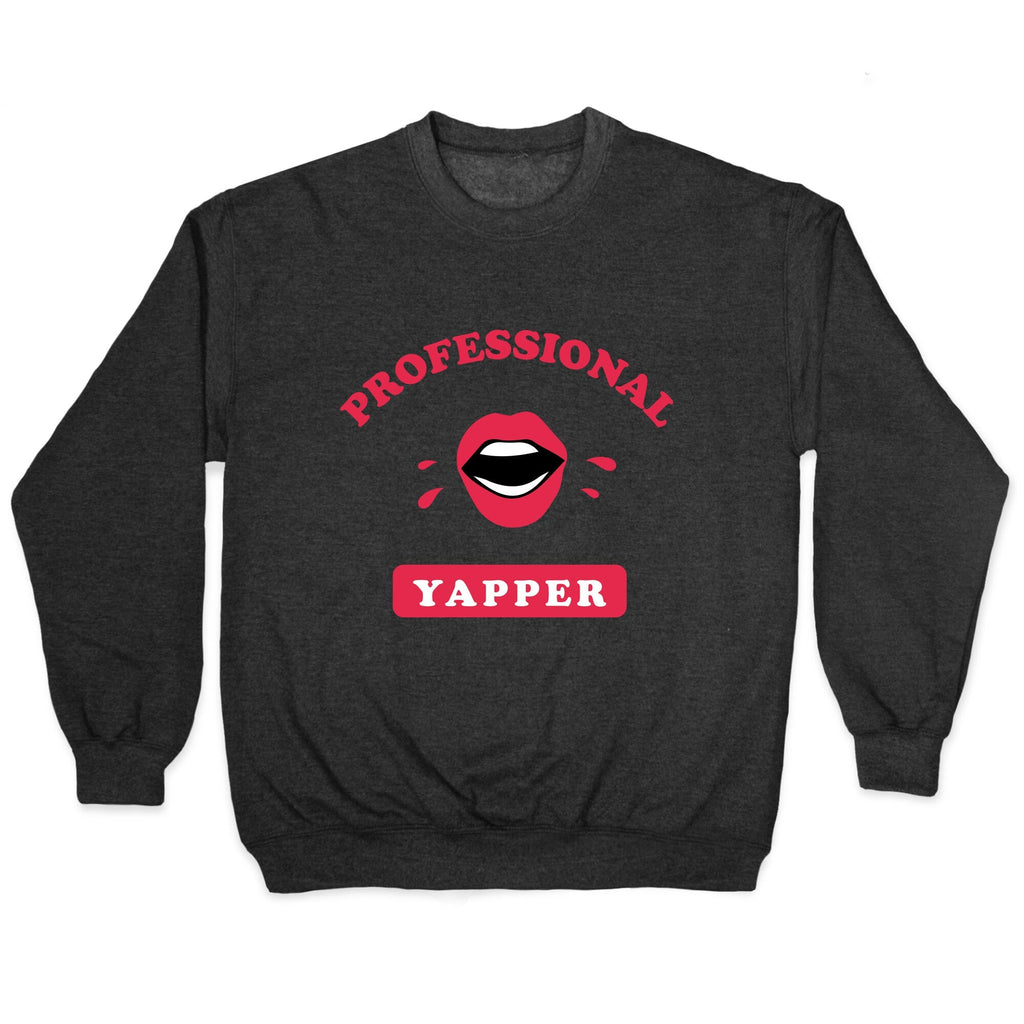 Professional Yapper Crewneck Unisex