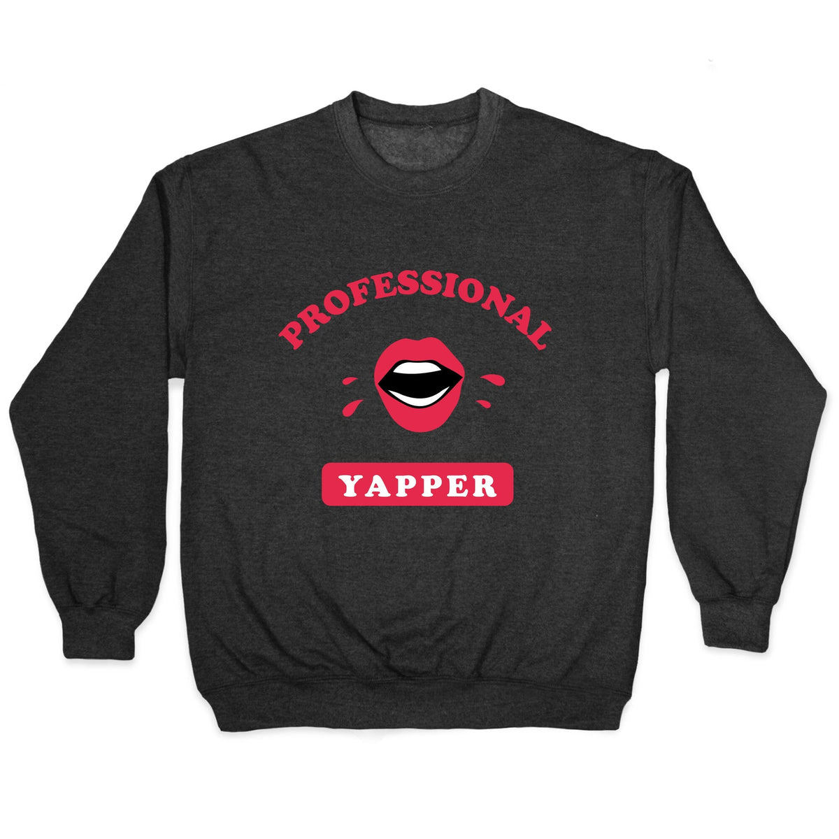 Professional Yapper Crewneck Unisex