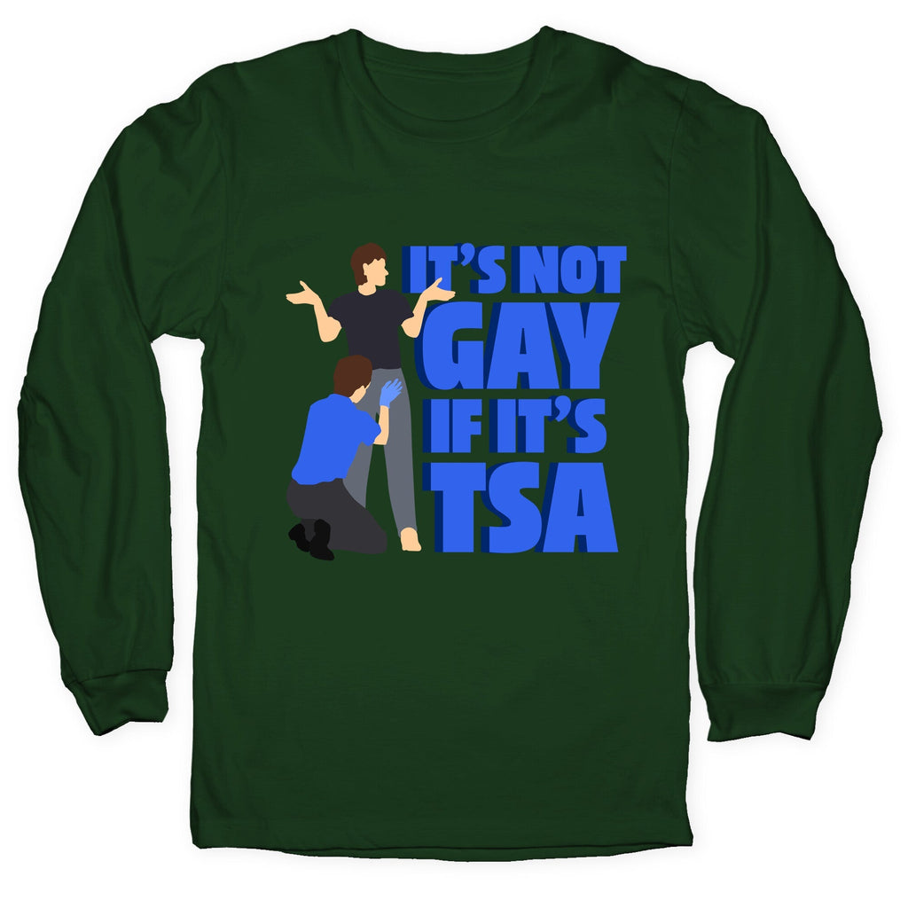 Its Not Gay If Its TSA Blue Text Longsleeve Tee Unisex