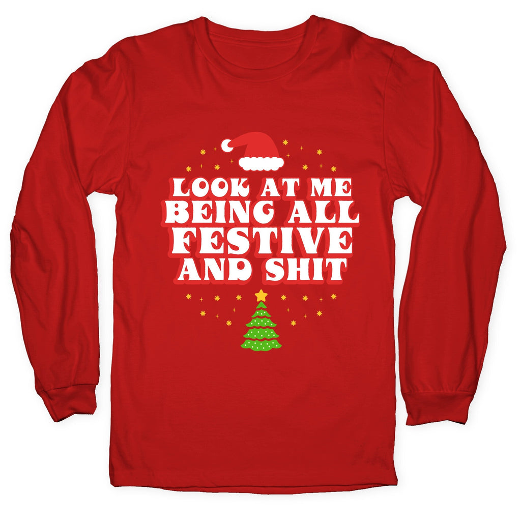 Look At Me Being All Festive Longsleeve Tee Unisex