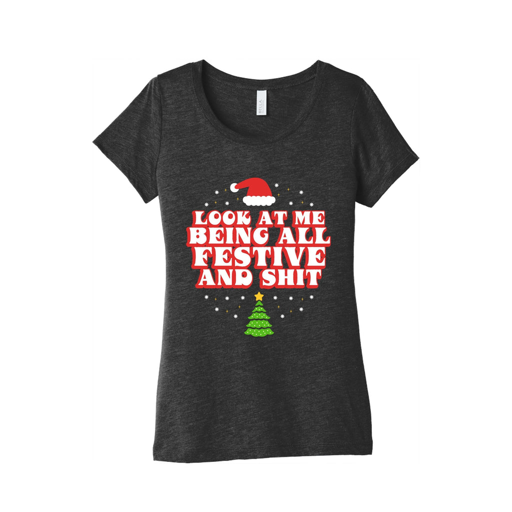Look At Me Being All Festive Womens Triblend Tee Unisex