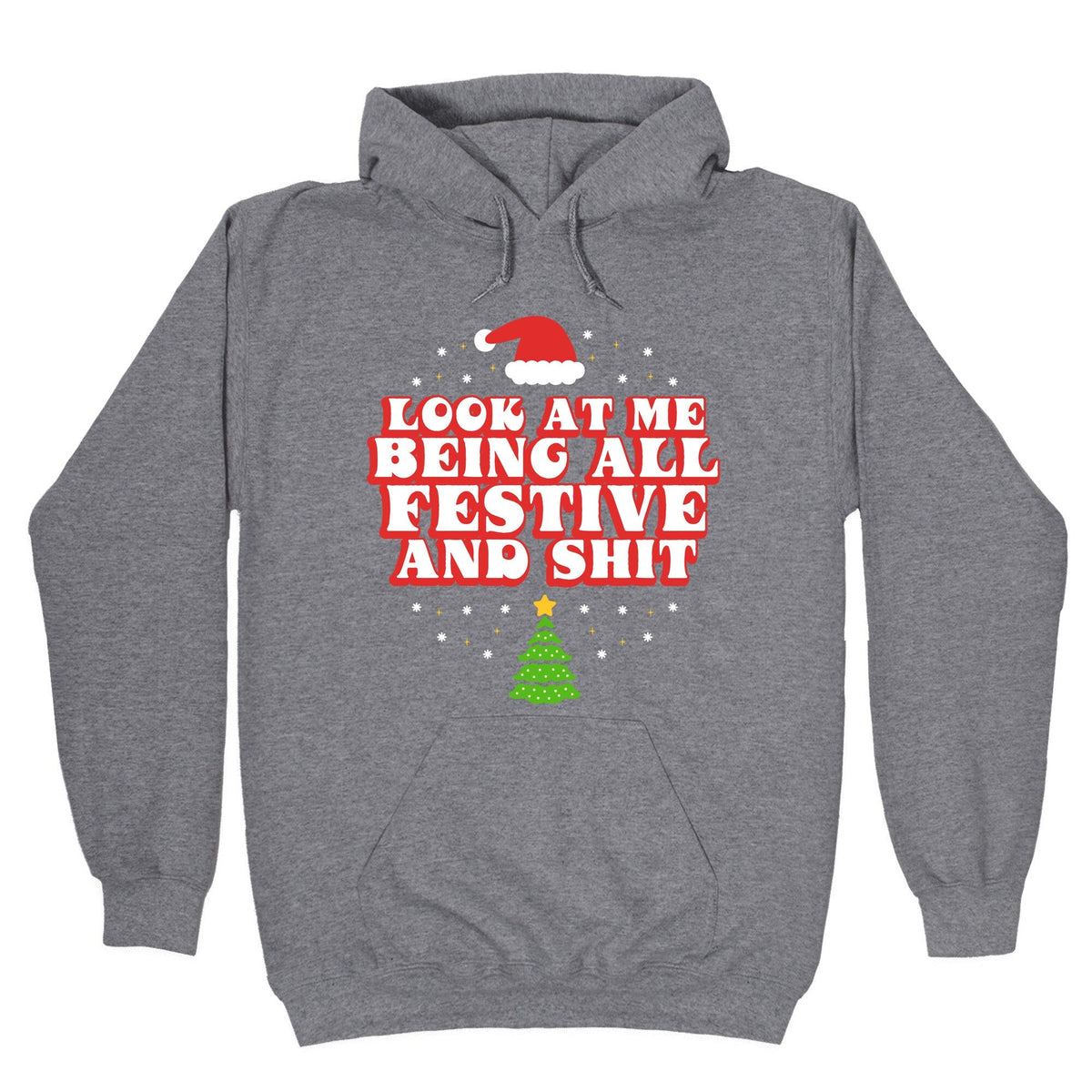 Look At Me Being All Festive Unisex