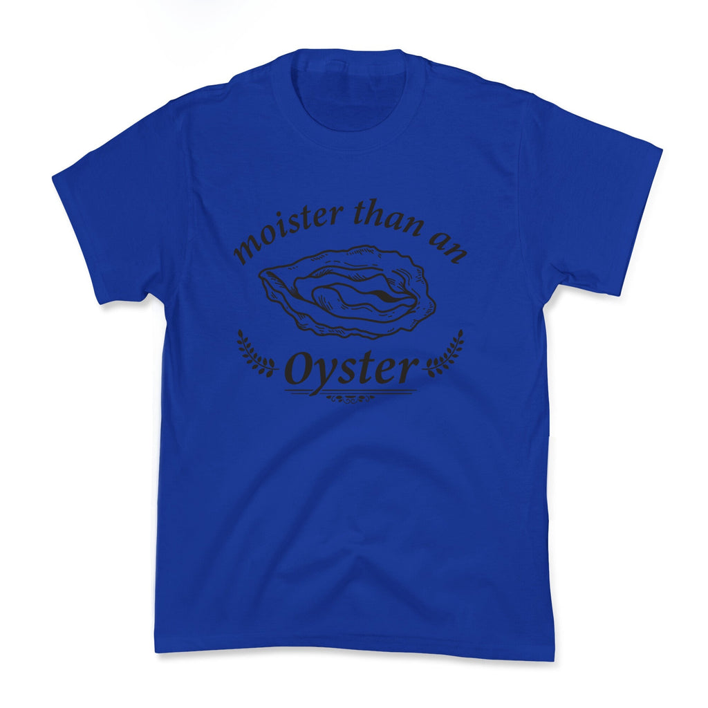 Moister Than An Oyster Kids Tee Unisex
