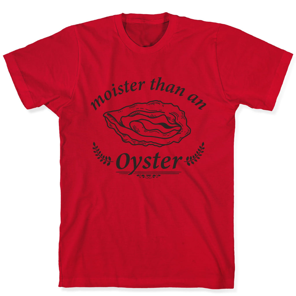 Moister Than An Oyster Unisex