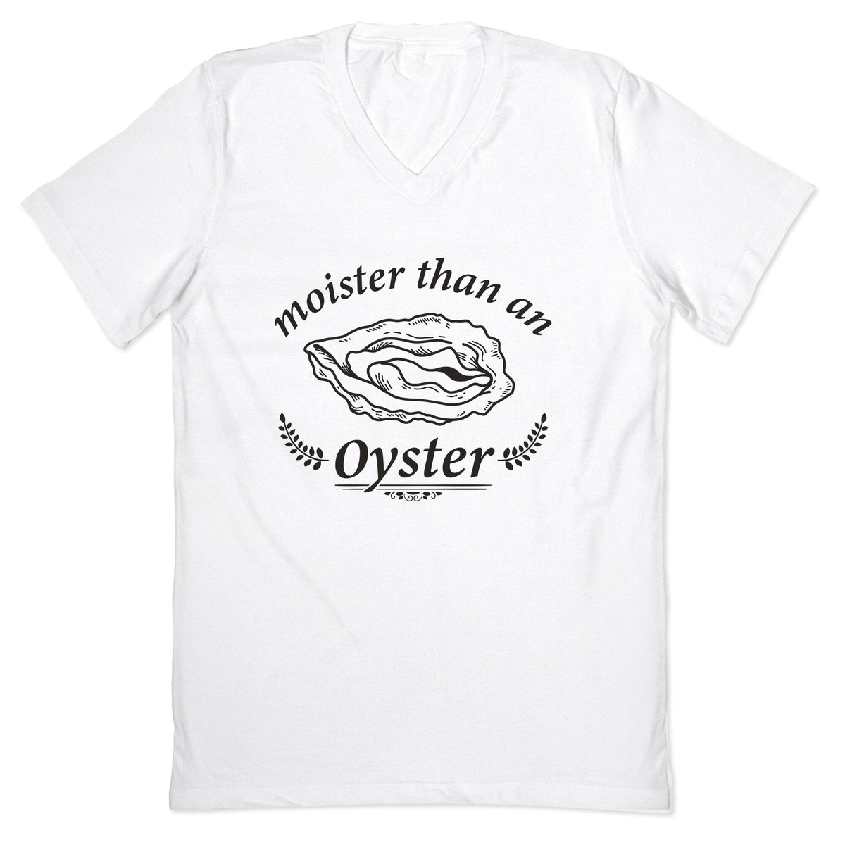 Moister Than An Oyster V-Neck Unisex