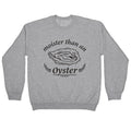 Moister Than An Oyster Crewneck Unisex