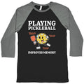 Playing Pickleball Improves Memory Baseball Tee Unisex