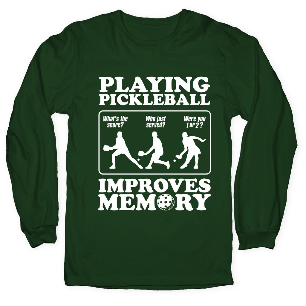 Playing Pickleball Improves Memory Funny Longsleeve Tee Unisex