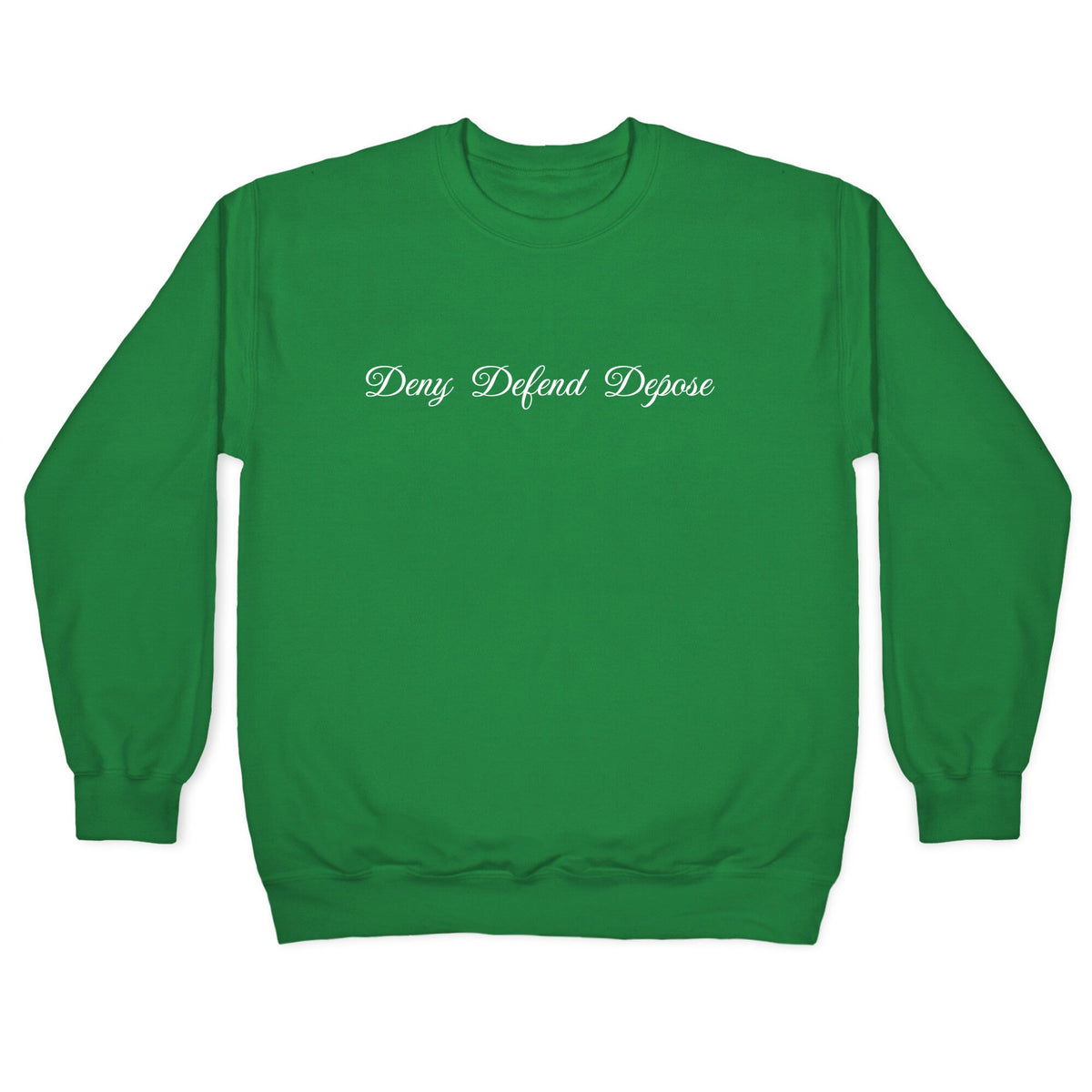 Deny Defend Depose 2 Crewneck Unisex