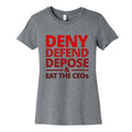 Deny Defend Depose Eat the CEOs Womens Cotton Tee Unisex