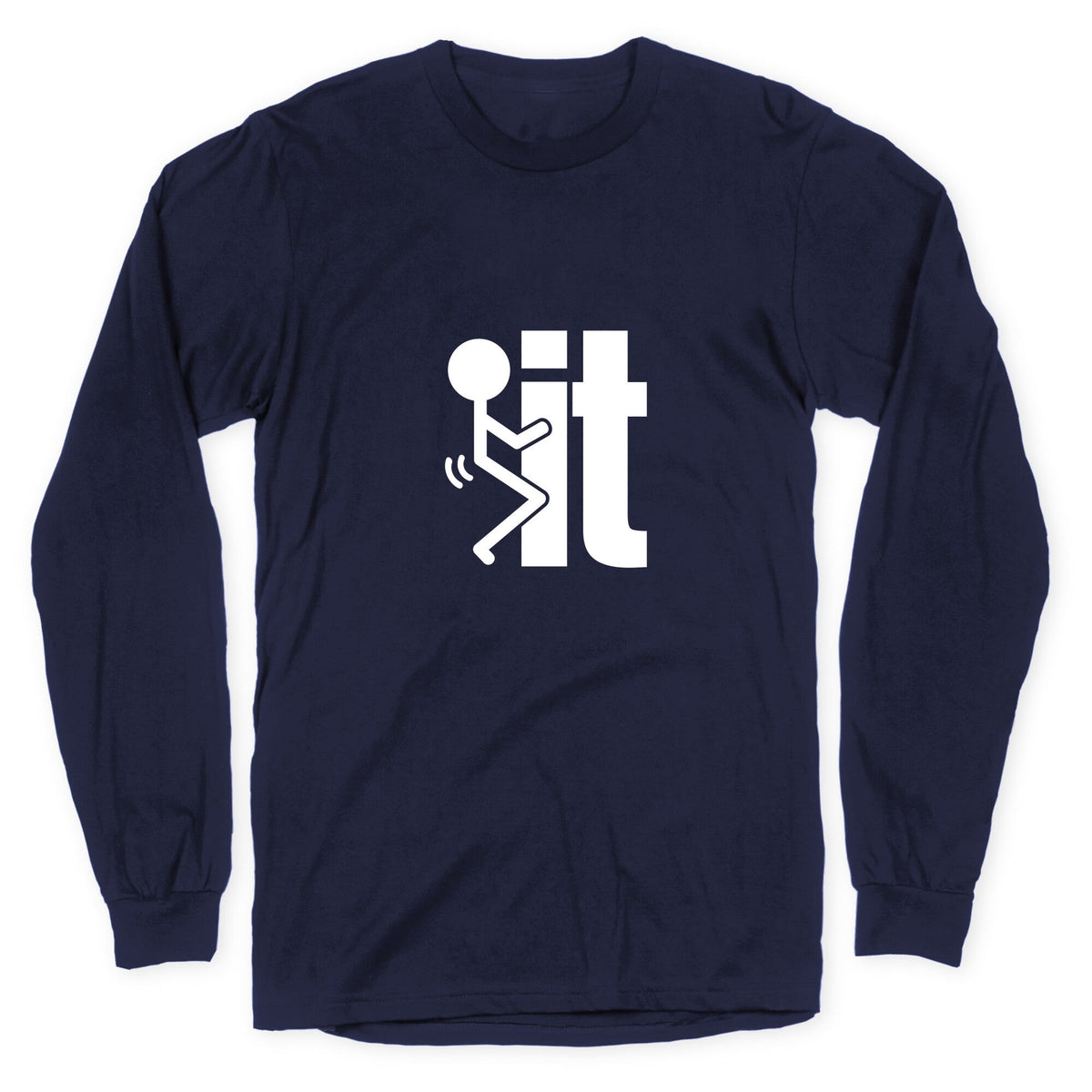 Fk It Longsleeve Tee Unisex
