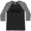 Professional Lollygagger Baseball Tee Unisex