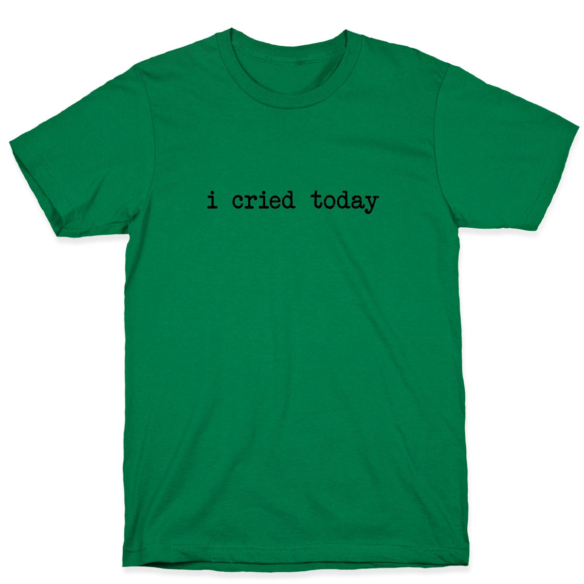 I Cried Today Unisex