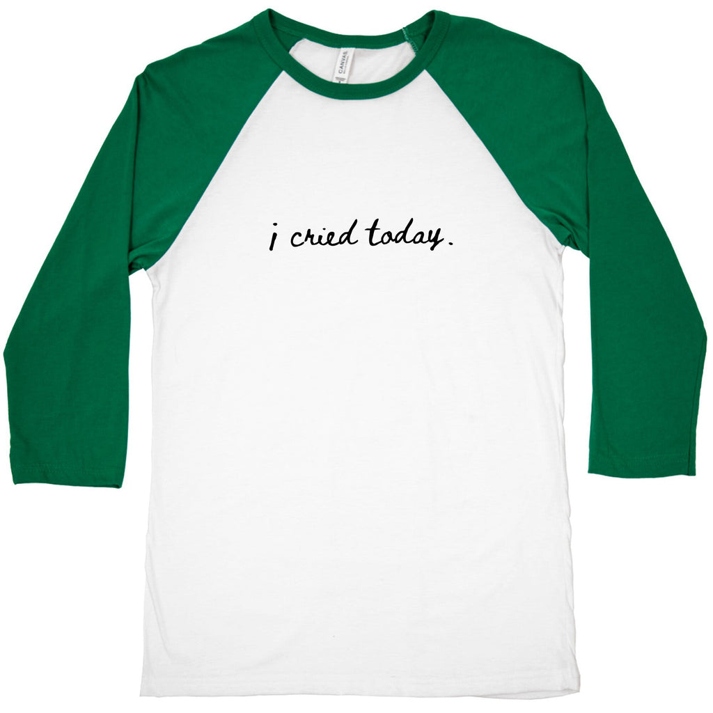 I Cried Today Cursive Baseball Tee Unisex