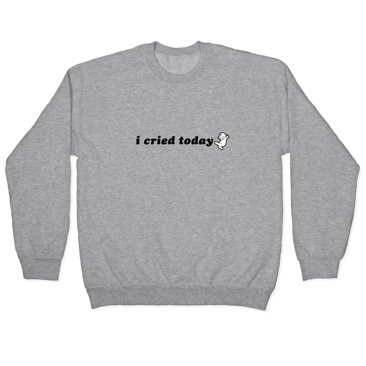 I Cried Today Baby Crewneck Unisex