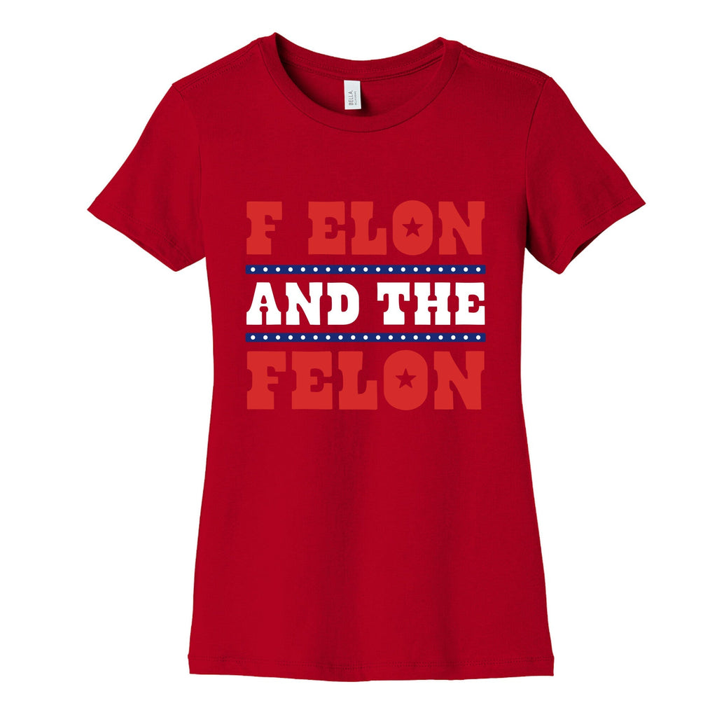 F Elon & The Felon Womens Cotton Tee Unisex
