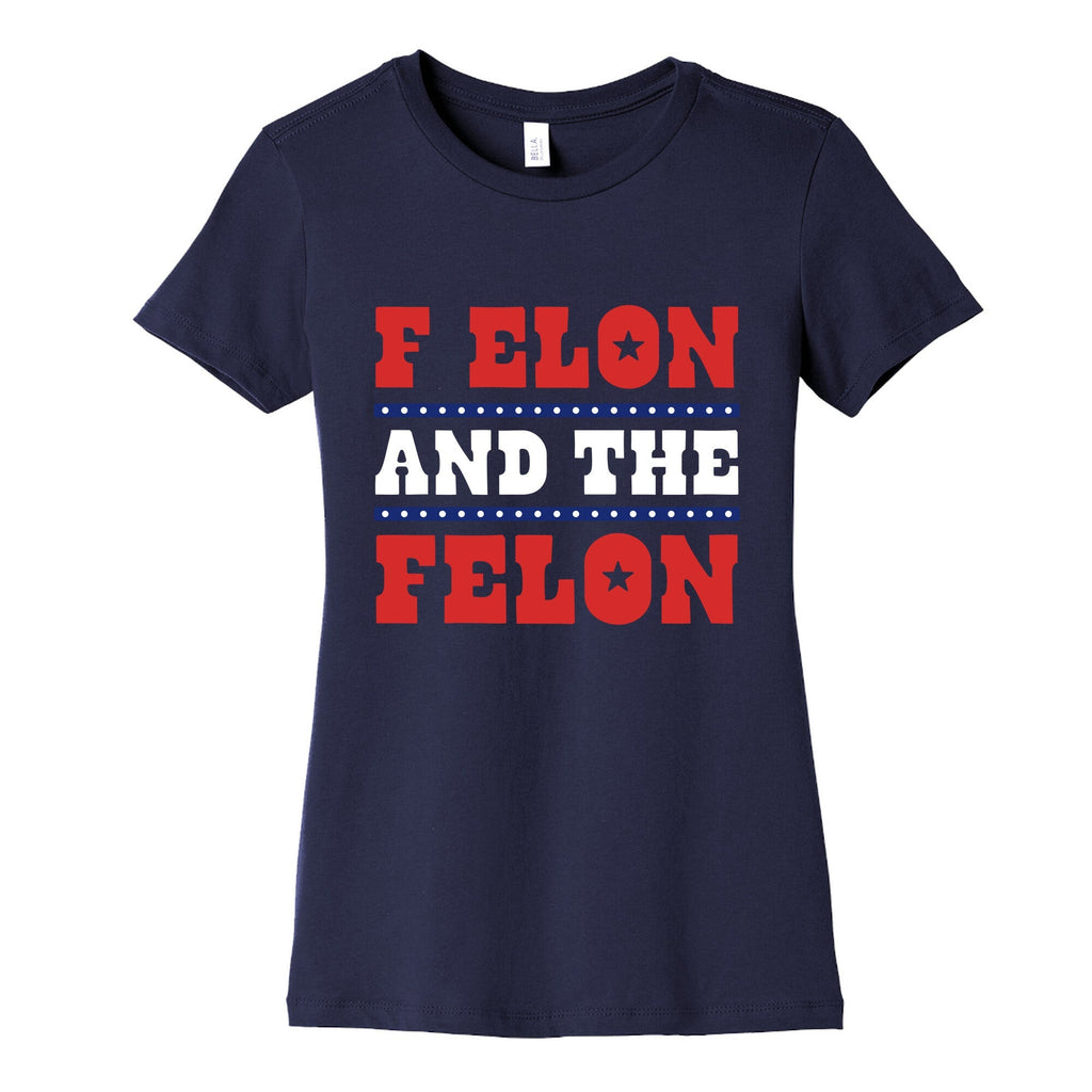 F Elon & The Felon Womens Cotton Tee Unisex