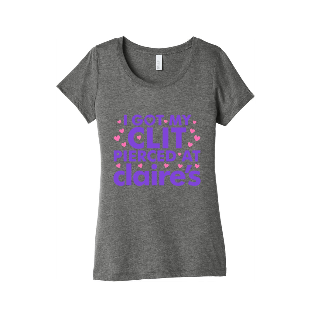 I Got My Clit Pierced At Claires Funny Womens Triblend Tee Unisex