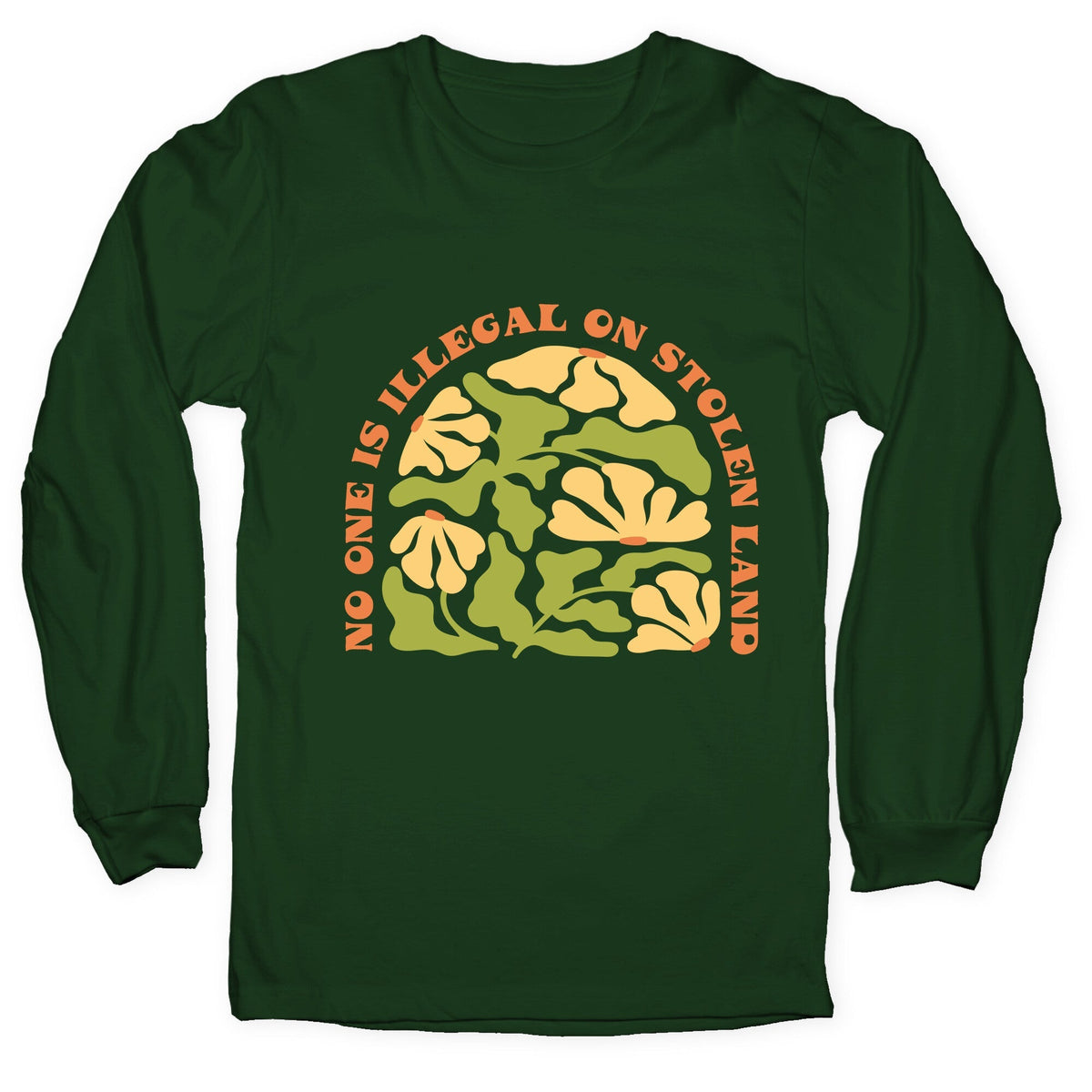 No One Is Illegal On Stolen Land Floral Longsleeve Tee Unisex