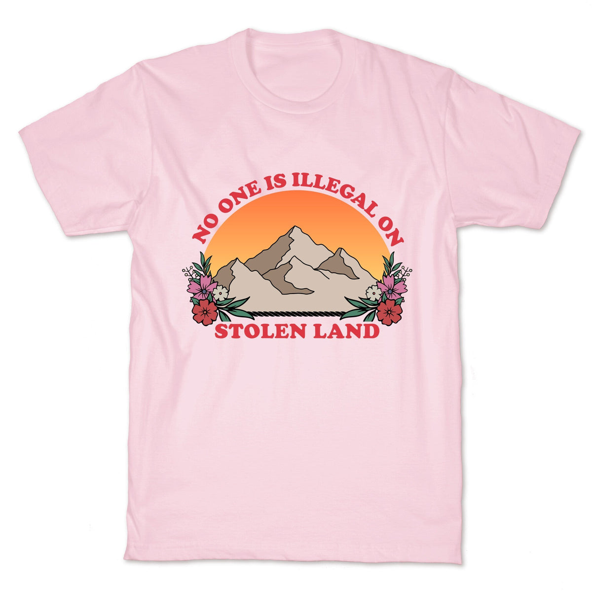 No One Is Illegal On Stolen Land Mountain Unisex