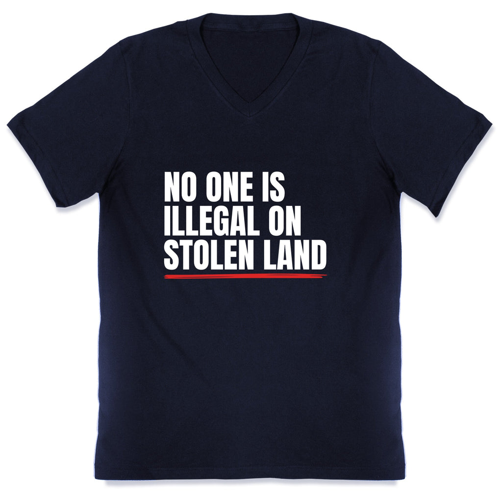 No One Is Illegal On Stolen Land V-Neck Unisex