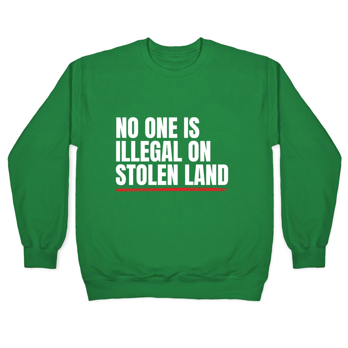 No One Is Illegal On Stolen Land Crewneck Unisex