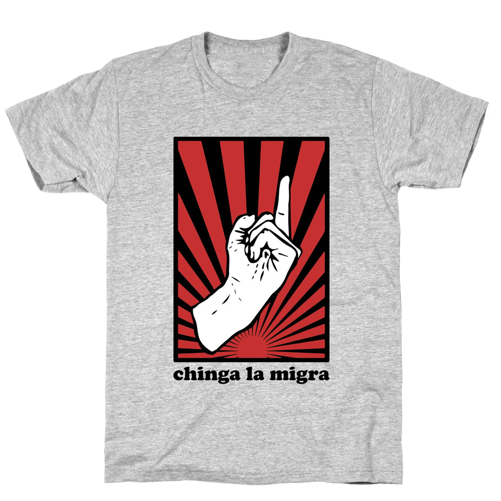 Chinga La Migra Unisex