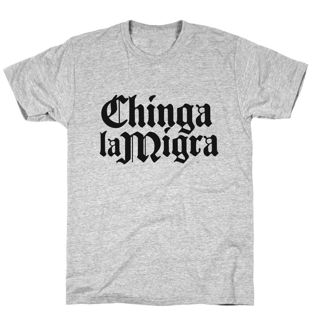 Chinga La Migra Fuck ICE Unisex