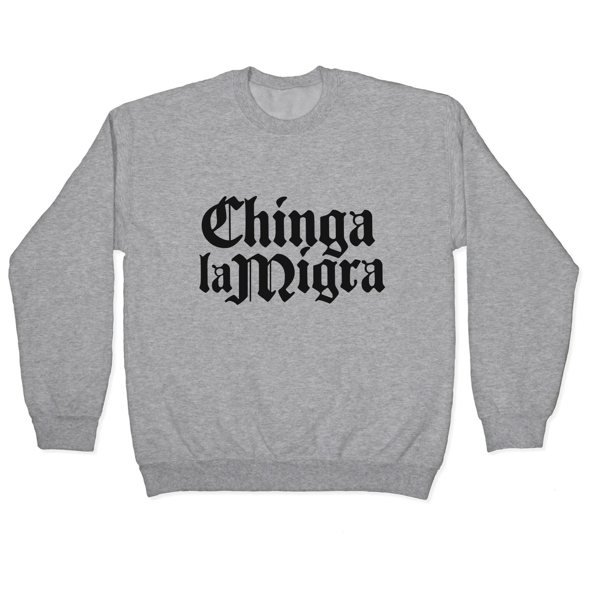 Chinga La Migra Fuck ICE Crewneck Unisex