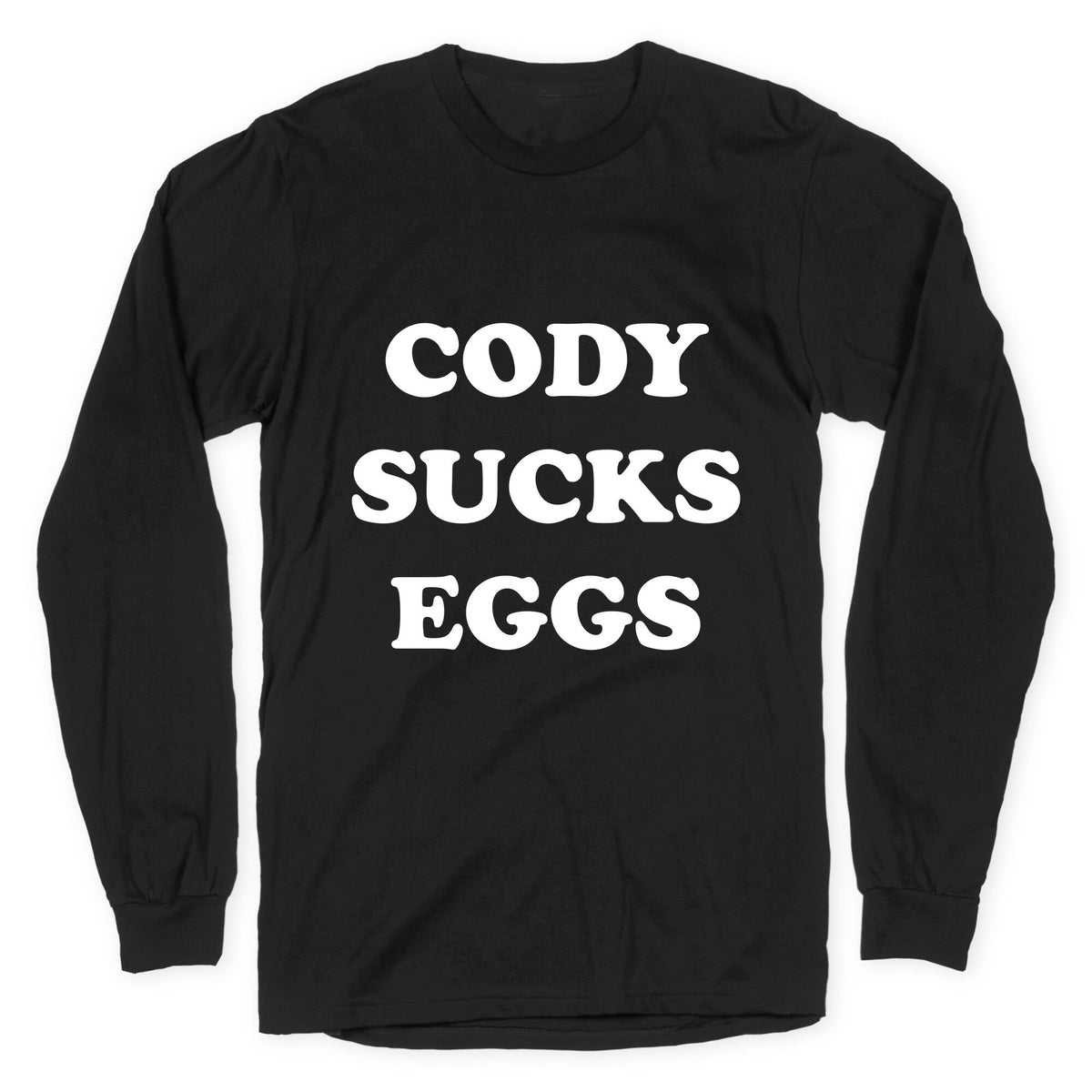 Cody Sucks Eggs Longsleeve Tee Unisex