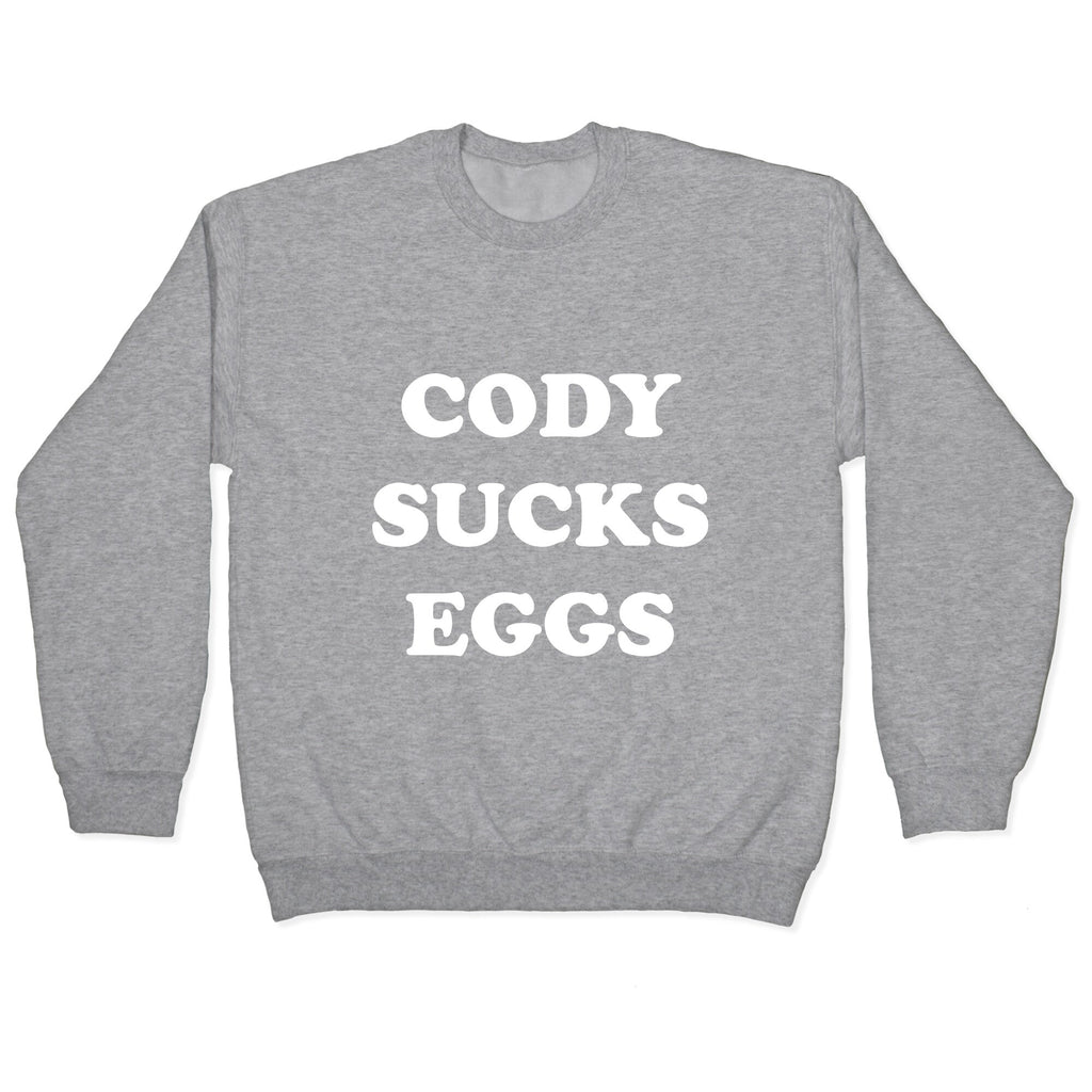 Cody Sucks Eggs Crewneck Unisex