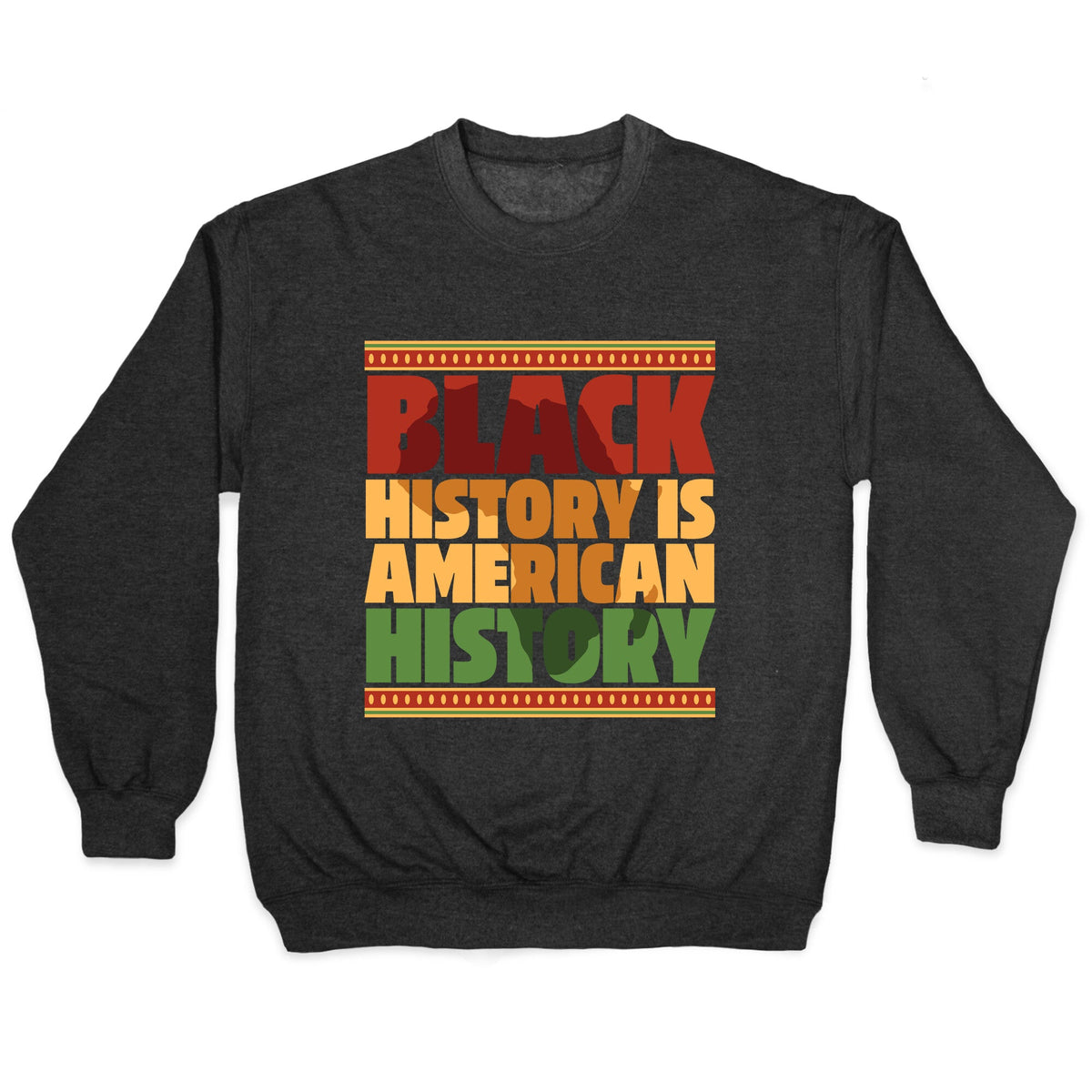 Black History Is American History Crewneck Unisex