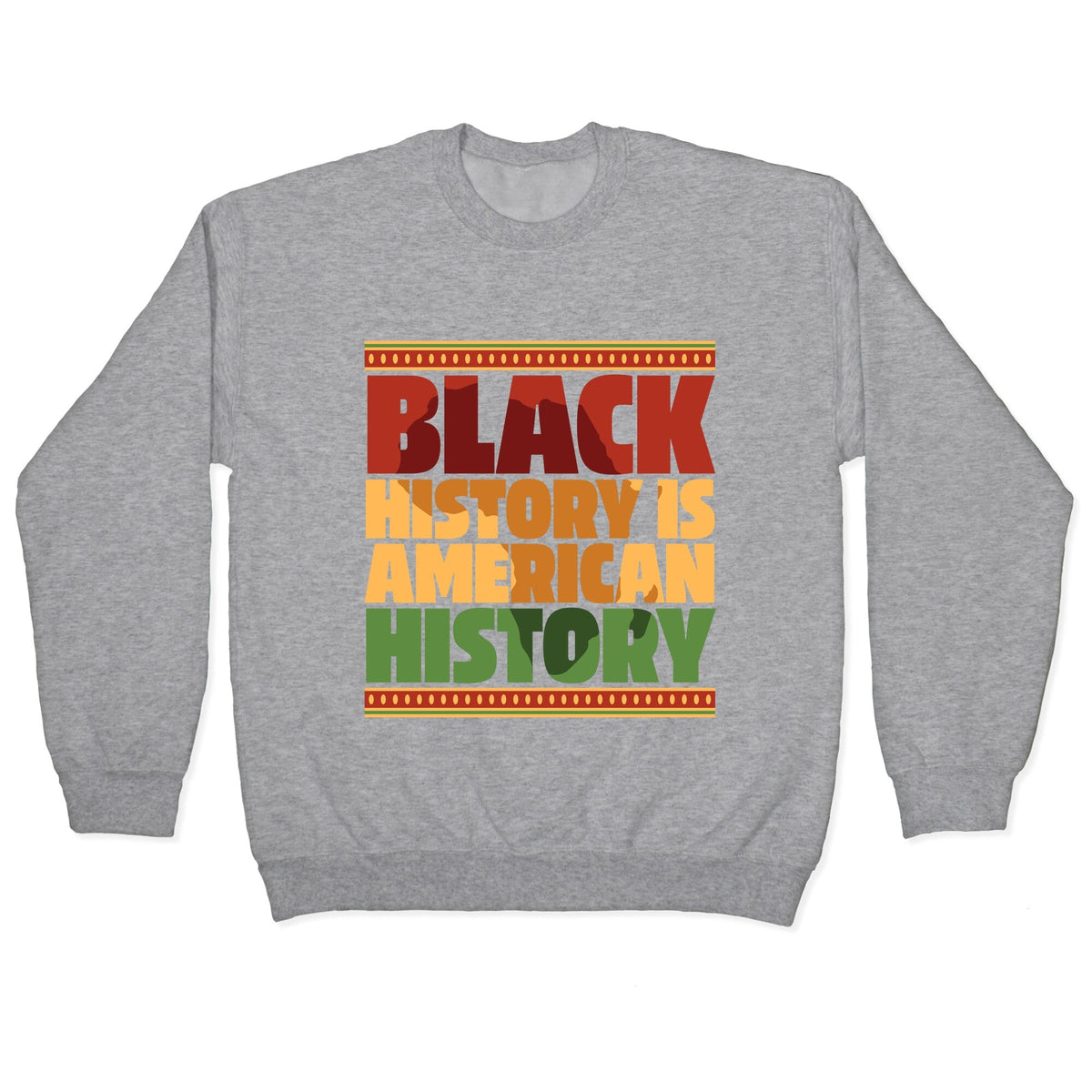 Black History Is American History Crewneck Unisex