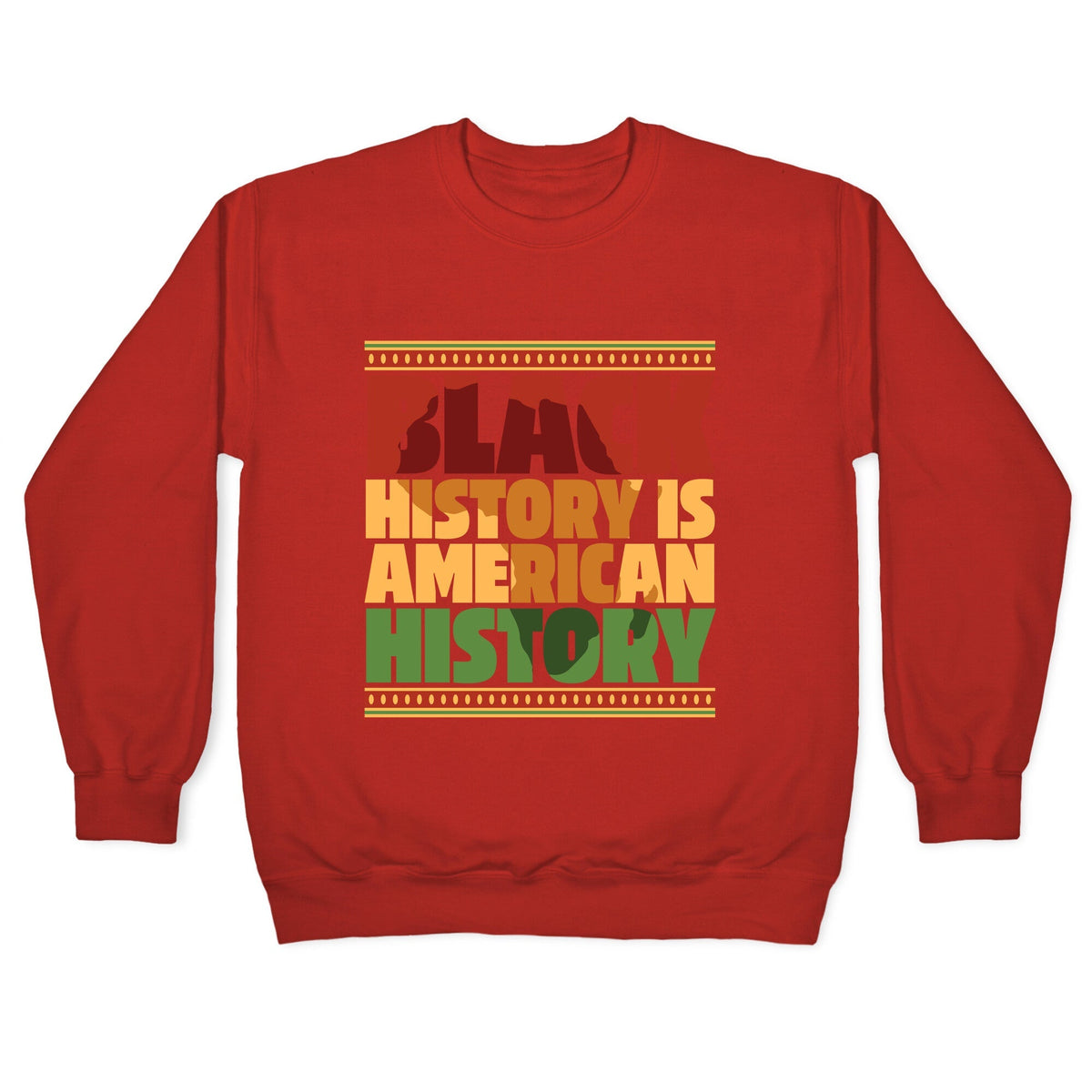 Black History Is American History Crewneck Unisex