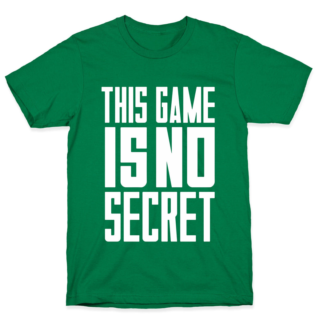 This Game Is No Secret Unisex