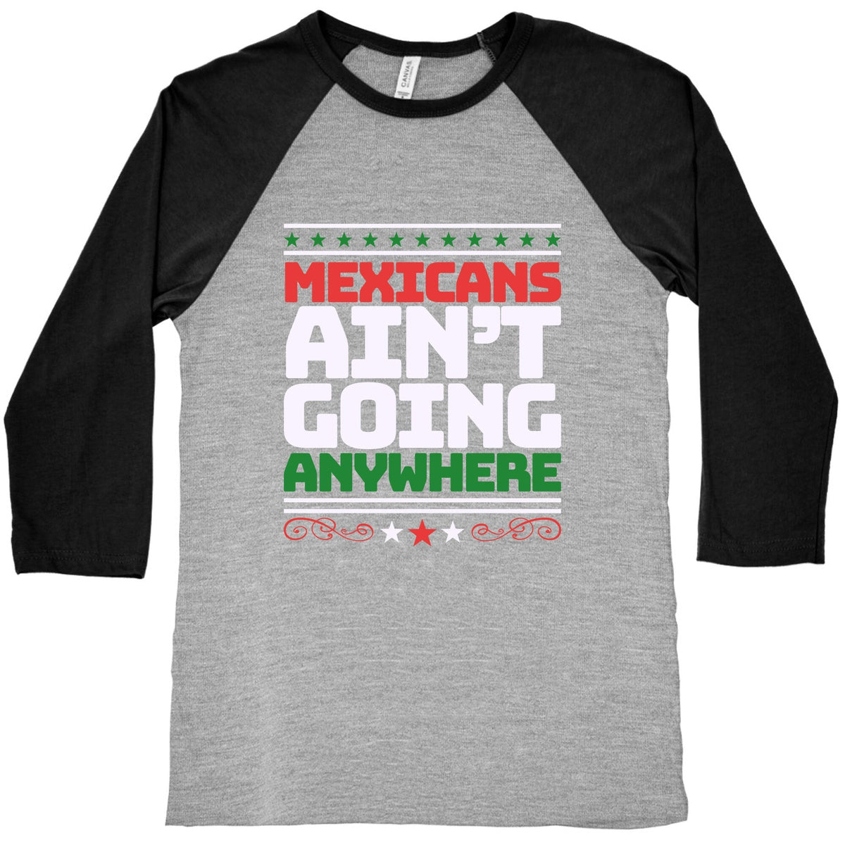 Mexicans Arent Going Anywhere MAGA Baseball Tee Unisex