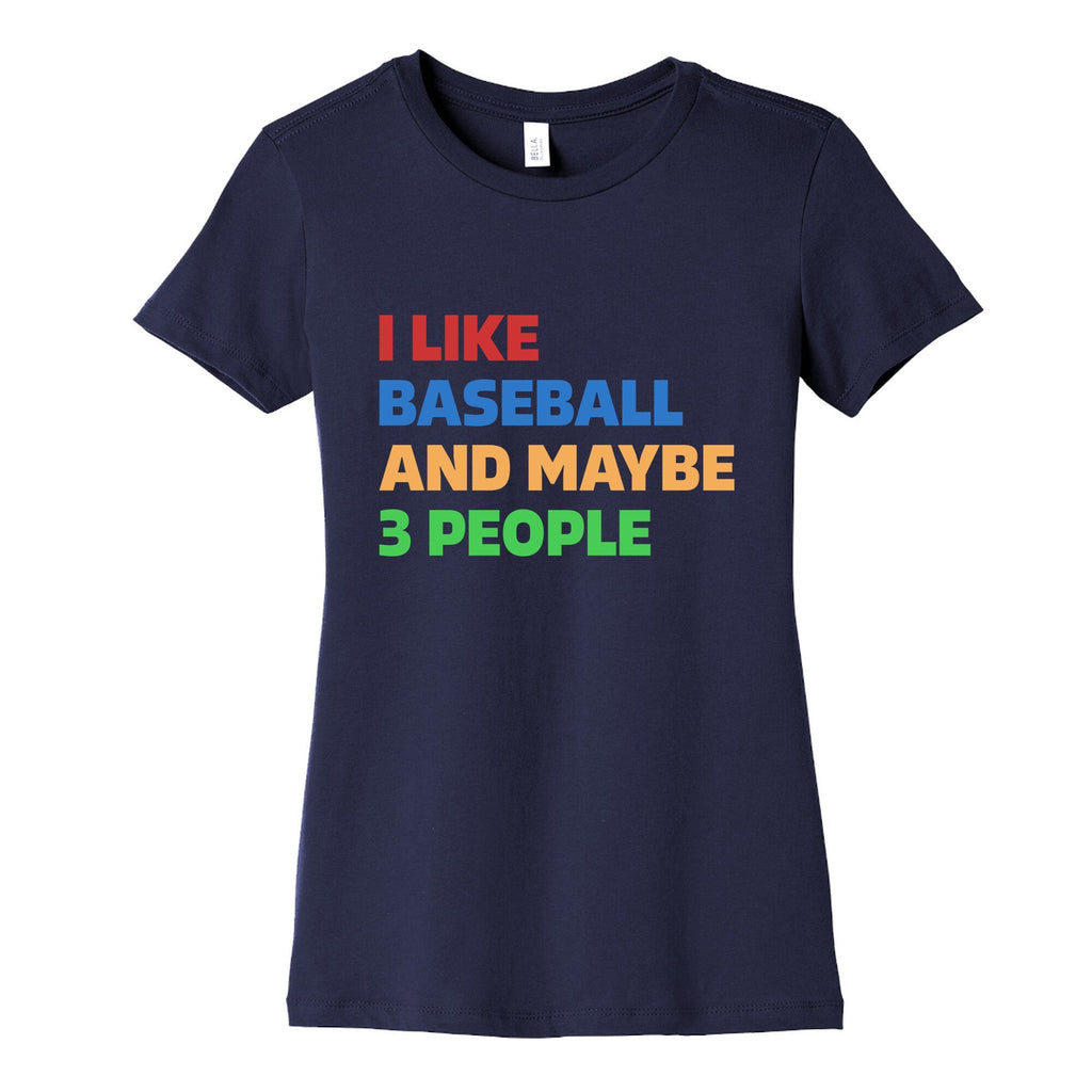 I Like Baseball and Maybe 3 People Womens Cotton Tee Unisex