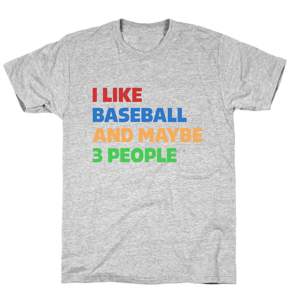 I Like Baseball and Maybe 3 People Unisex