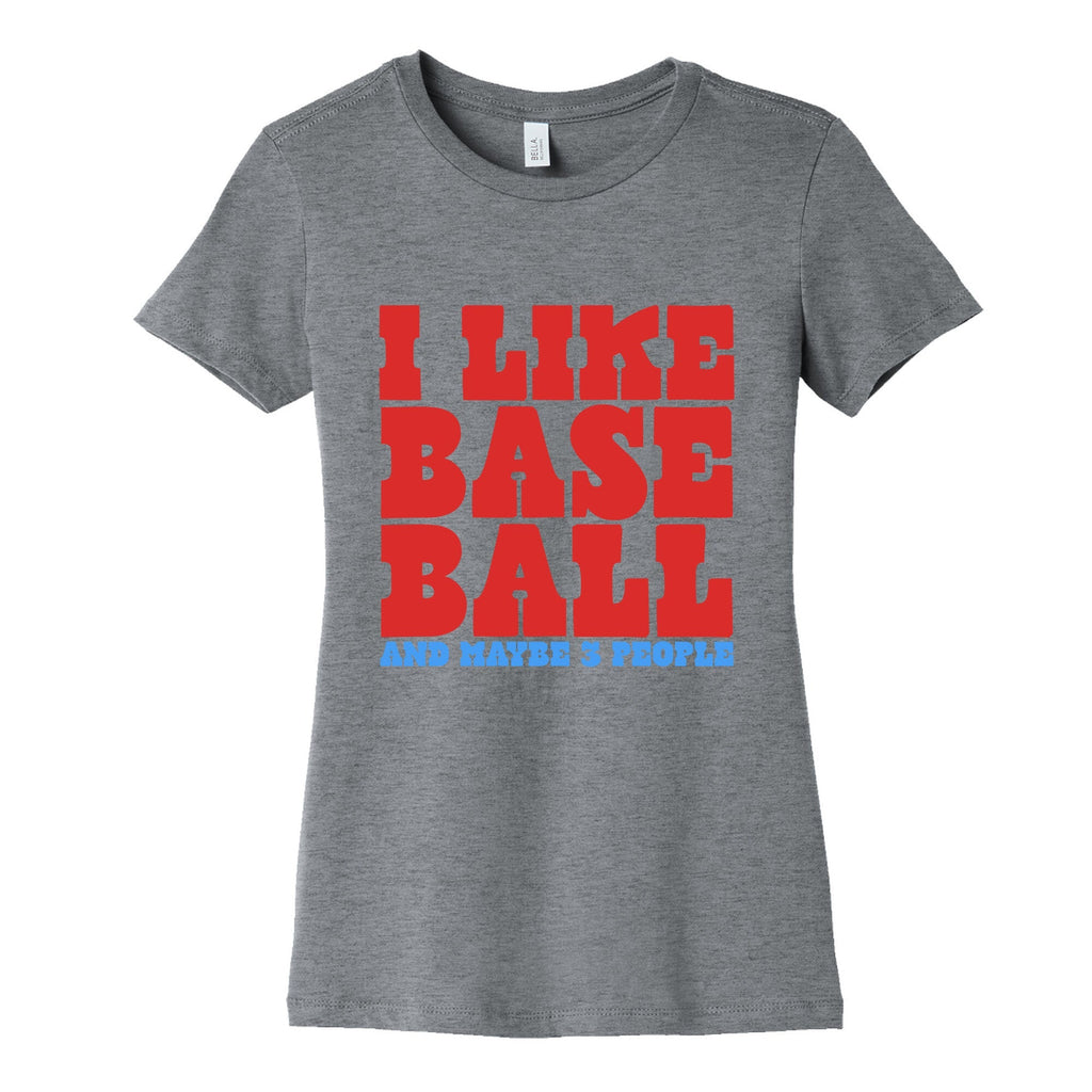 I Like Baseball Maybe 3 People Womens Cotton Tee Unisex
