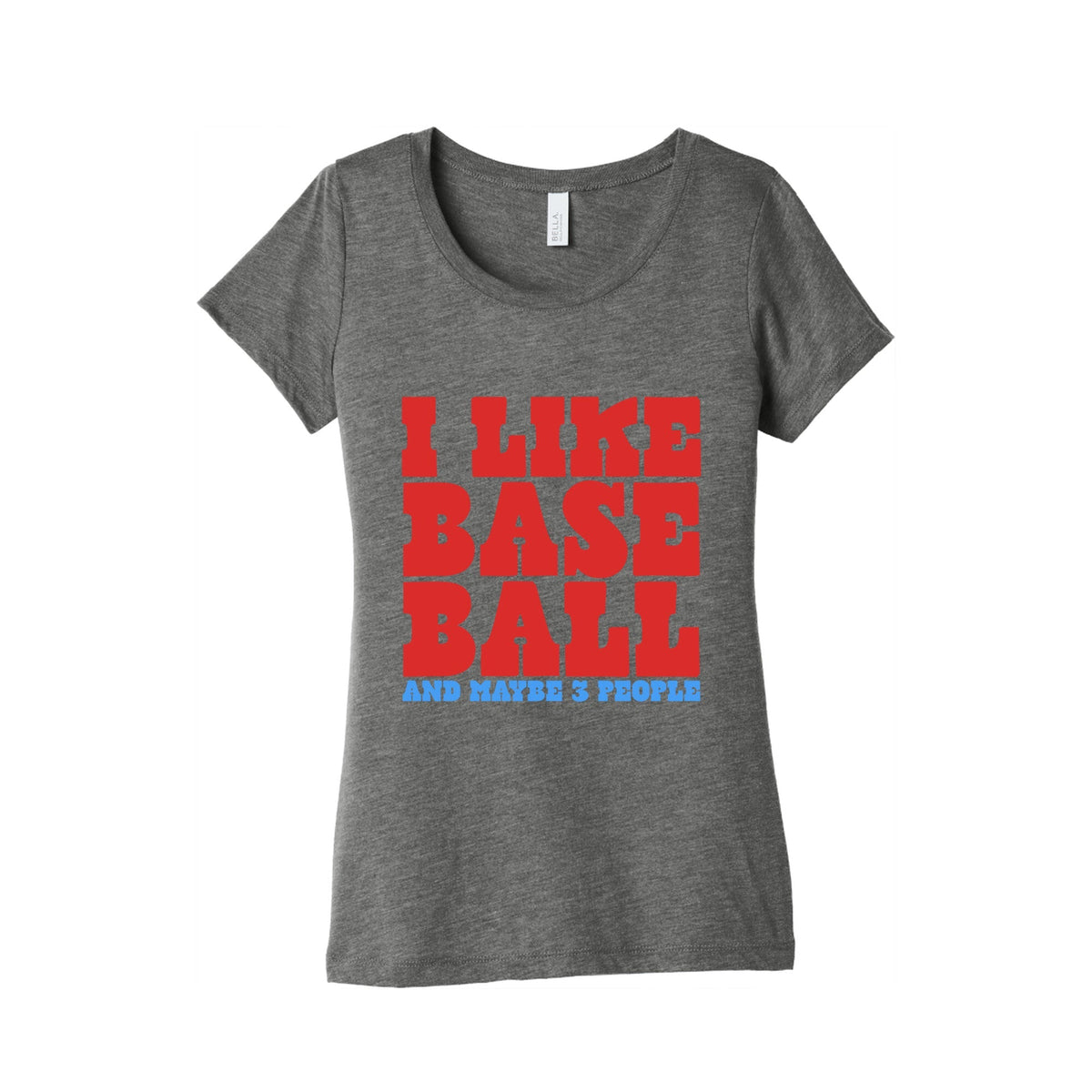 I Like Baseball Maybe 3 People Womens Triblend Tee Unisex