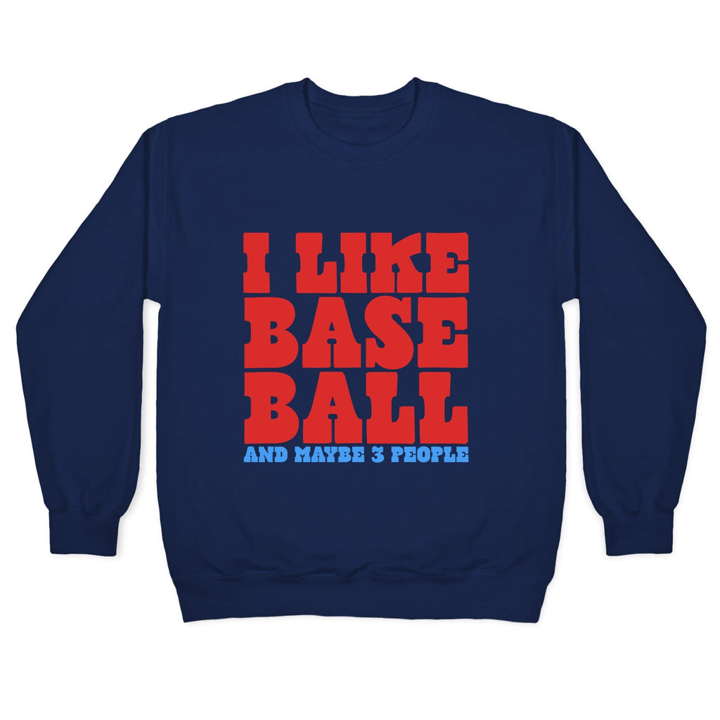 I Like Baseball Maybe 3 People Crewneck Unisex