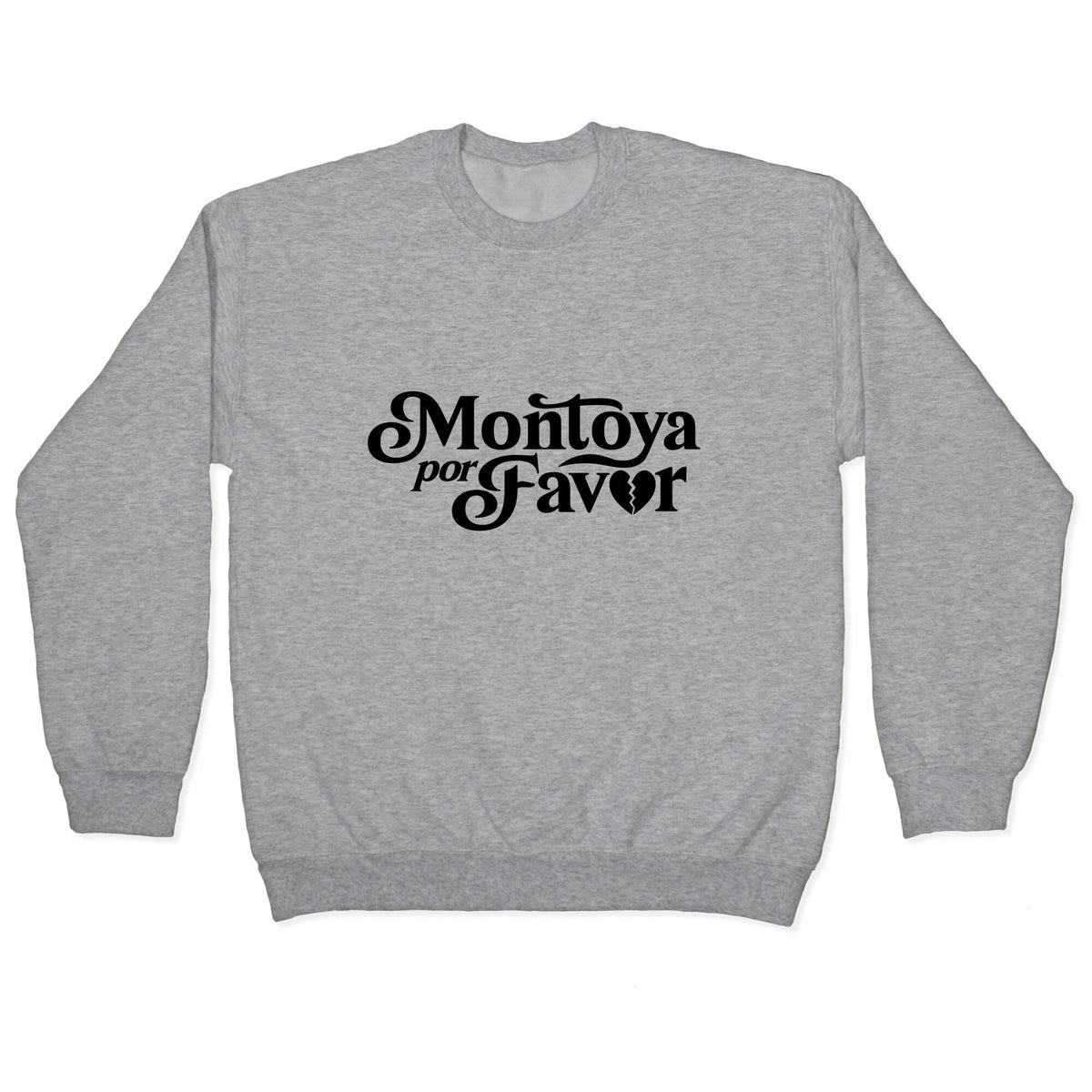 Montoya Por Favor Heartbreak Crewneck Unisex