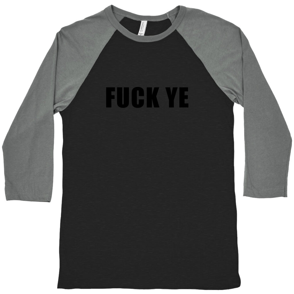 Fuck Ye Baseball Tee Unisex